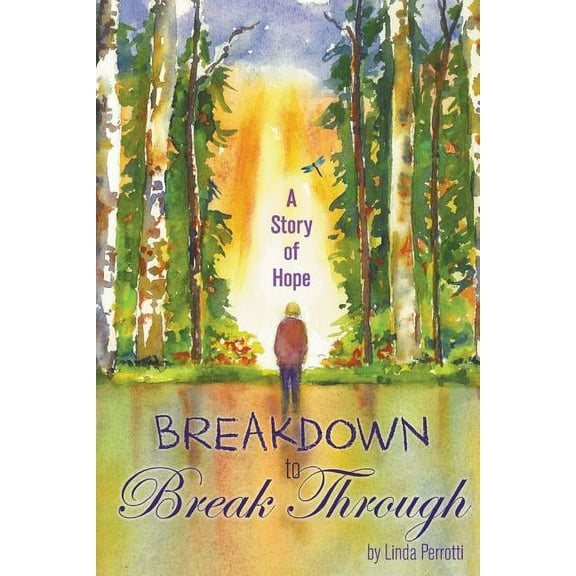 Breakdown to Break Through: A Story of Hope (Paperback)