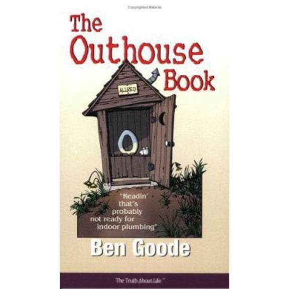 Pre-Owned The Outhouse Book. . . Readin' that's probably not ready for indoor plumbing (Paperback) 1885027079 9781885027078