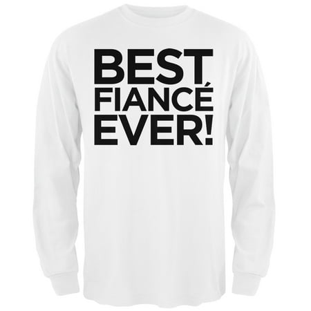 Valentine's Day - Best Fiance Ever White Adult Long Sleeve