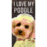 Pet Sign Wood 5x10 I Love My Poodle