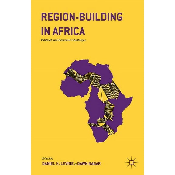 Region-Building in Africa: Political and Economic Challenges, (Paperback)