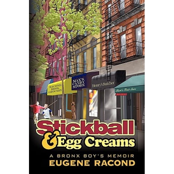 Pre-Owned Stickball and Egg Creams : A Bronx Boy's Memoir