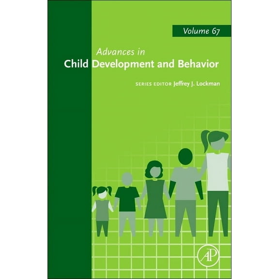 Advances in Child Development and Behavi Advances in Child Development and Behavior: Volume 67, Book 67, (Hardcover)