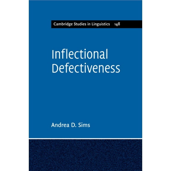 Cambridge Studies in Linguistics Inflectional Defectiveness, (Paperback)