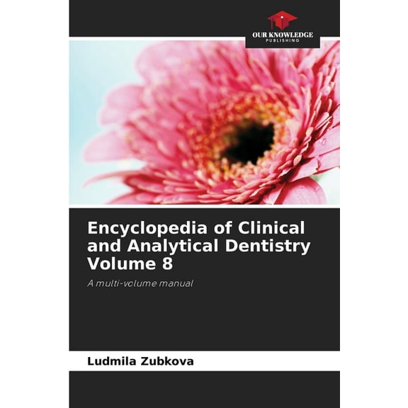 Encyclopedia of Clinical and Analytical Dentistry Volume 8, (Paperback)