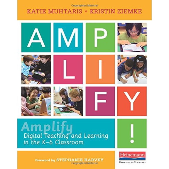 Pre-Owned Amplify: Digital Teaching and Learning in the K-6 Classroom (The Pippin Teacher's Library), 9780325074733, 0325074739, Paperback, 1 edition
