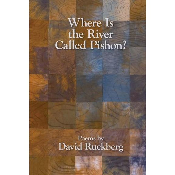 Where Is the River Called Pishon? (Paperback) by David Ruekberg