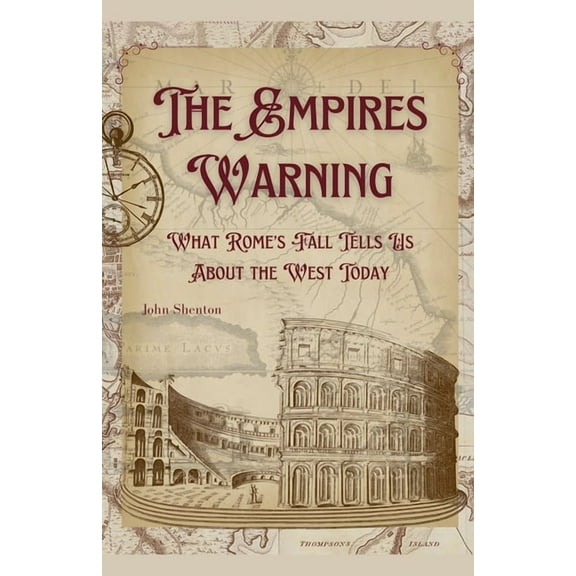 The Empire's Warning: What Rome's Fall Tells Us About the West Today, (Paperback)