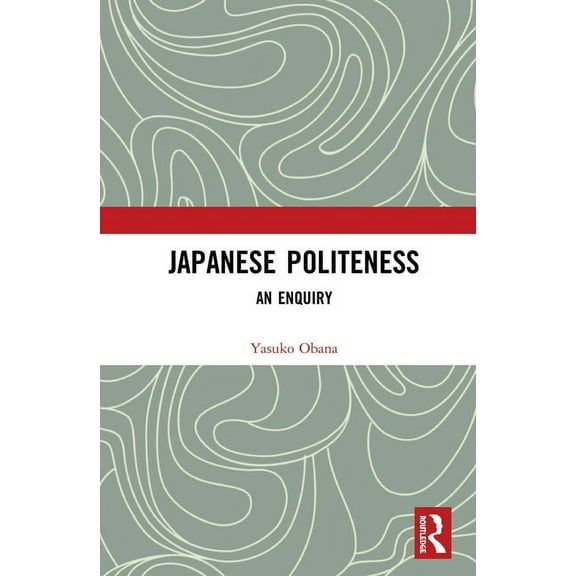 Japanese Politeness: An Enquiry, (Hardcover)