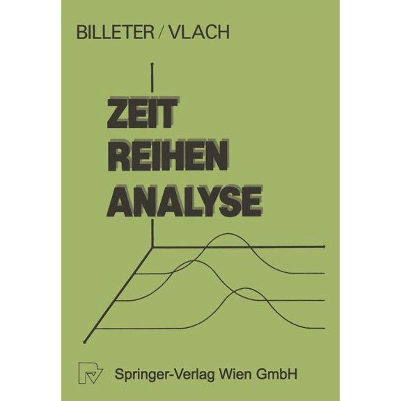 Schriften Des Instituts Für Gesellschaft Zeitreihen-Analyse: Einführung in Die Praktische Anwendung, (Paperback)