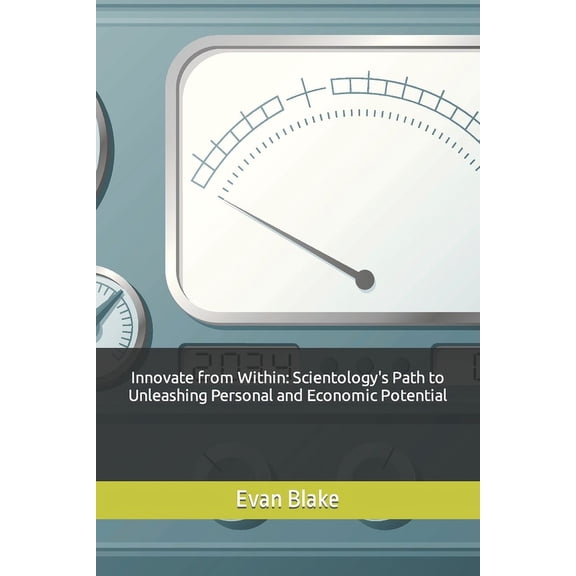 Innovate from Within: Scientology's Path to Unleashing Personal and Economic Potential (Paperback)