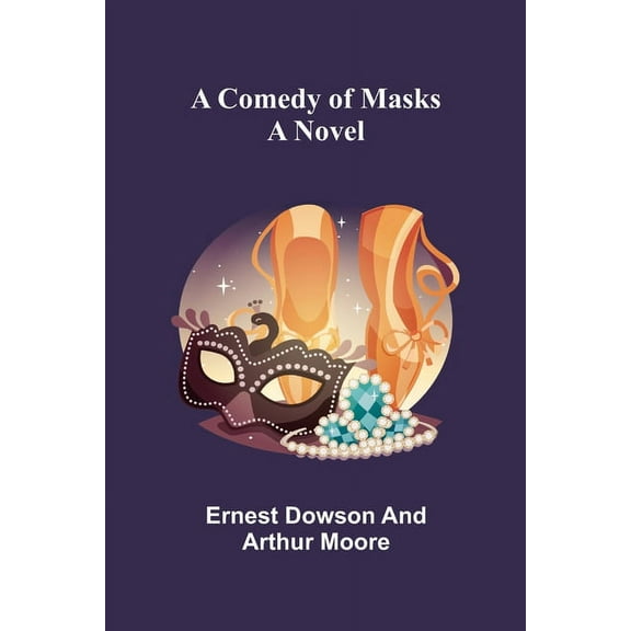 A Comedy of Masks; A Novel, (Paperback)