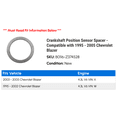 thumbnail image 2 of Crankshaft Position Sensor Spacer - Compatible with 1995 - 2005 Chevy Blazer 1996 1997 1998 1999 2000 2001 2002 2003 2004, 2 of 2