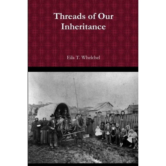 Threads of Our Inheritance, (Paperback)