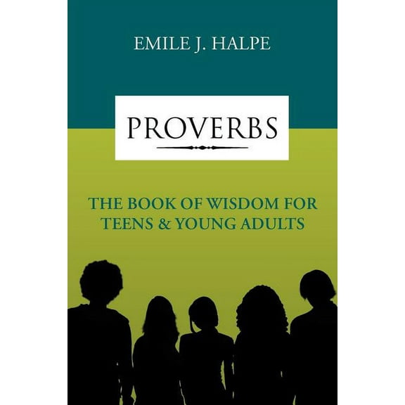 Proverbs: The Book of Wisdom for Teens & Young Adults, (Paperback)