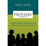 Proverbs: The Book of Wisdom for Teens & Young Adults, (Paperback)