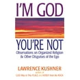 thumbnail image 1 of Pre-Owned I'm God; You're Not: Observations on Organized Religion & Other Disguises of the Ego (Paperback) 1580235131 9781580235136, 1 of 2
