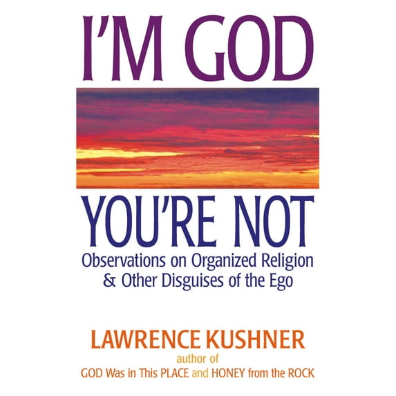 Pre-Owned I'm God; You're Not: Observations on Organized Religion & Other Disguises of the Ego (Paperback) 1580235131 9781580235136