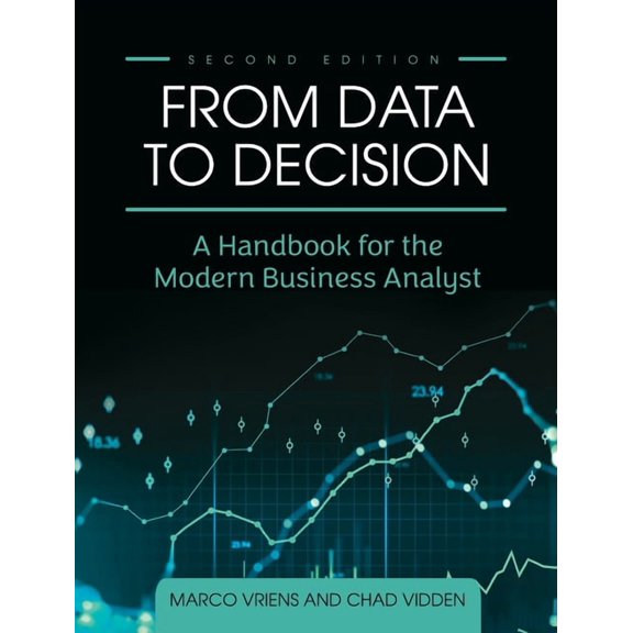 From Data to Decision: A Handbook for the Modern Business Analyst, (Hardcover)