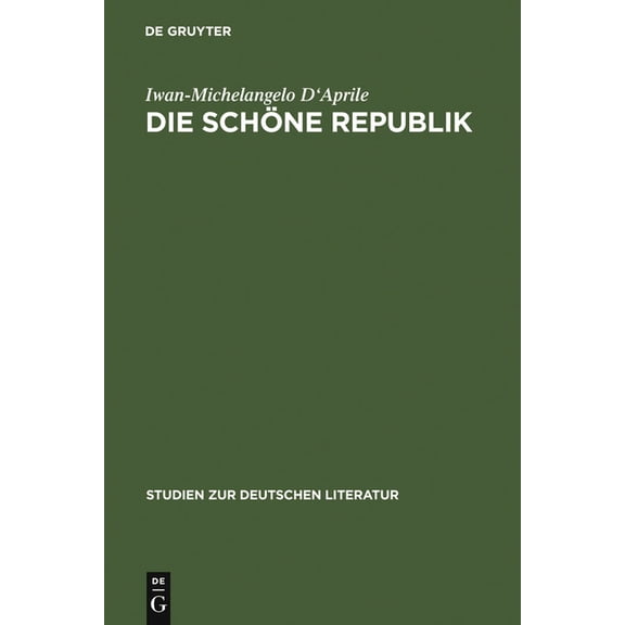 Studien Zur Deutschen Literatur Die schöne Republik, Book 181, (Hardcover)