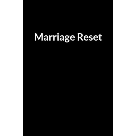 Marriage Reset: The Low Self Esteem African American Mom's Guide to Saving Your Marriage through Text Messaging (Paperback)