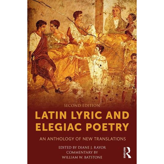 Latin Lyric and Elegiac Poetry: An Anthology of New Translations, (Paperback)