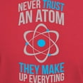 thumbnail image 3 of CafePress - Never Trust Atoms They Make Everything Up T Shirt - Men's Classic Graphic Cotton T-Shirt, 3 of 4