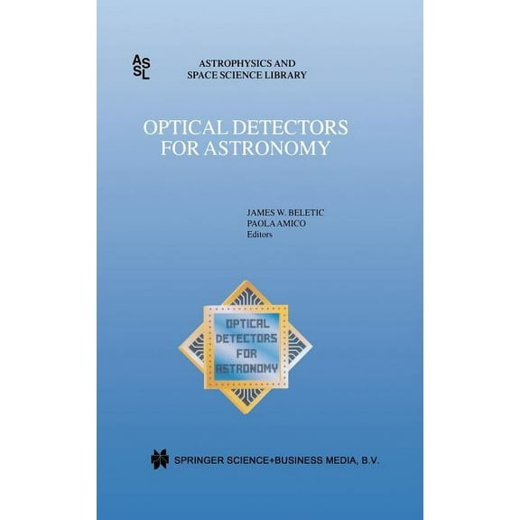 Astrophysics and Space Science Library Optical Detectors for Astronomy: Proceedings of an Eso CCD Workshop Held in Garching, Germany, October 8-10, 1996, Book 228, (Hardcover)