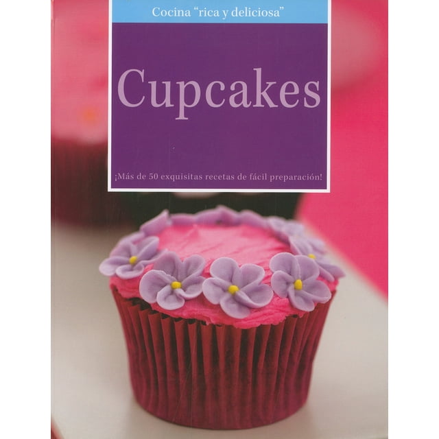 CUPCAKES GRUPO EDITORIAL TOMO RICHARD CARROLL más de 50 Exquisitas recetas de FACIL preparacion
