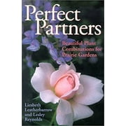 Perfect Partners : Beautiful Plant Combinations for Prairie Gardens 9781894004787 Used / Pre-owned