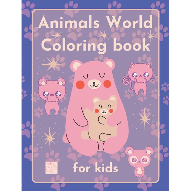 Download Coloring Books Animals World Coloring Book For Kids Bring Joy And Wellness To Your Little One By Raz Mcovoo Paperback Walmart Com Walmart Com
