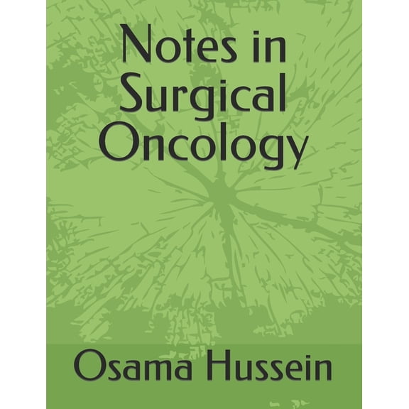 Notes in Surgical Oncology (Paperback) by Osama Hussein