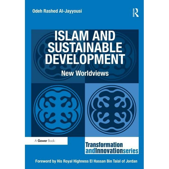 Transformation and Innovation Islam and Sustainable Development: New Worldviews, (Paperback)