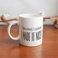 thumbnail image 6 of I Decorated I Cooked I Made It Nice Mug Coffee Cup Novelty Cup Funny Coffee Mug Gift White 11Oz, 6 of 7