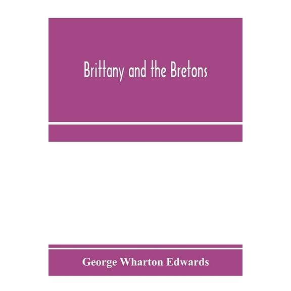 Brittany and the Bretons, (Paperback)