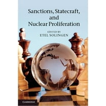 Sanctions, Statecraft, and Nuclear Proliferation, (Hardcover)