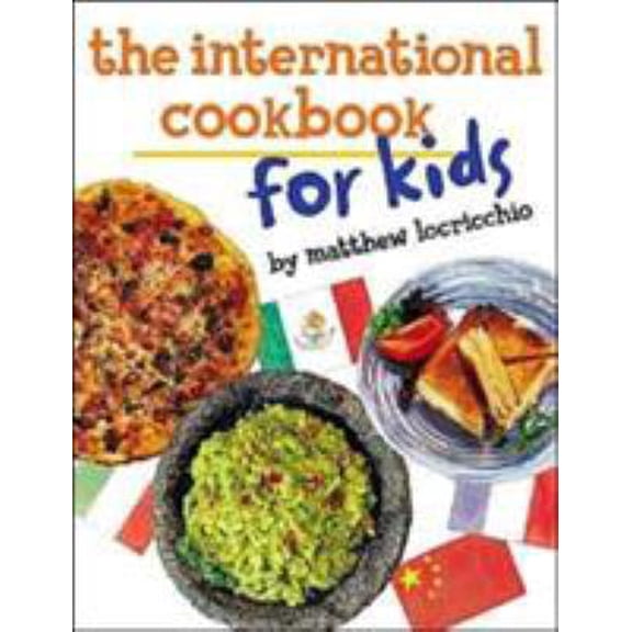 Pre-Owned The International Cookbook for Kids (Hardcover) 0761451854 9780761451853