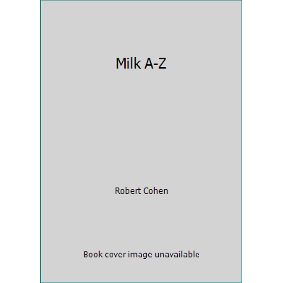 Pre-Owned Milk A-Z (Hardcover) 0965919684 9780965919685