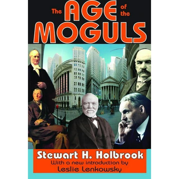 The Age of the Moguls, (Hardcover)