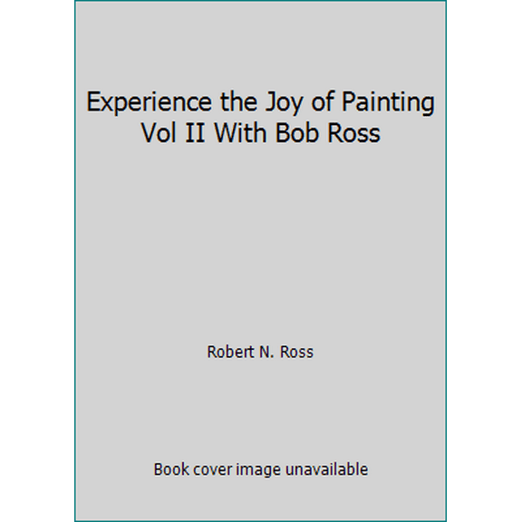 Pre-Owned Experience the Joy of Painting Vol II With Bob Ross (Paperback) 0924639067 9780924639067