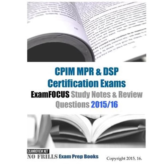 Pre-Owned CPIM MPR & DSP Certification Exams ExamFOCUS Study Notes & Review Questions 2015/16 (Paperback)