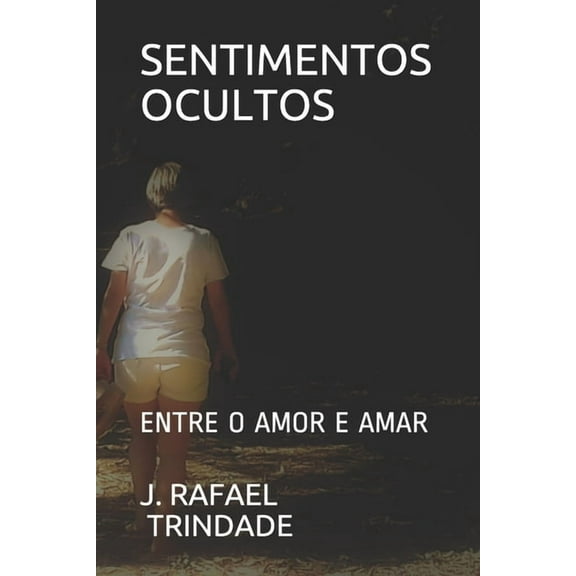 Sentimentos Ocultos: Entre O Amor E Amar