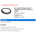 thumbnail image 2 of Rear Lower Coil Spring Insulator - Compatible with 1999 - 2003 RX300 2000 2001 2002, 2 of 2