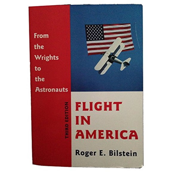 Pre-Owned Flight in America: From the Wrights to the Astronauts (Paperback) 0801866855 9780801866852