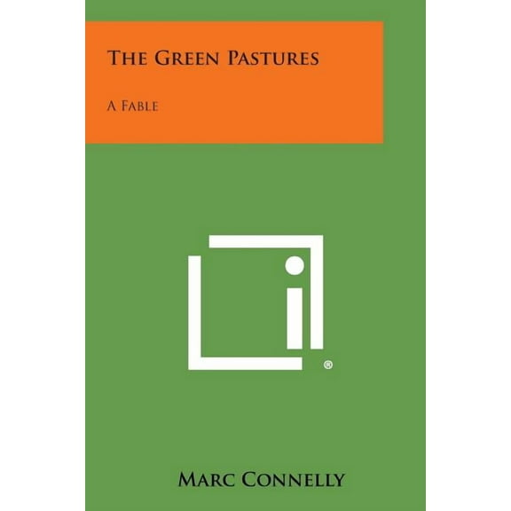 The Green Pastures: A Fable