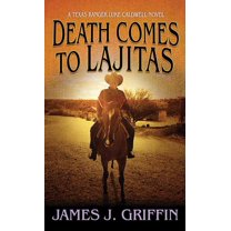 Western Series Level I (24) Death Comes to Lajitas: A Texas Ranger Luke Caldwell Novel, (Hardcover)