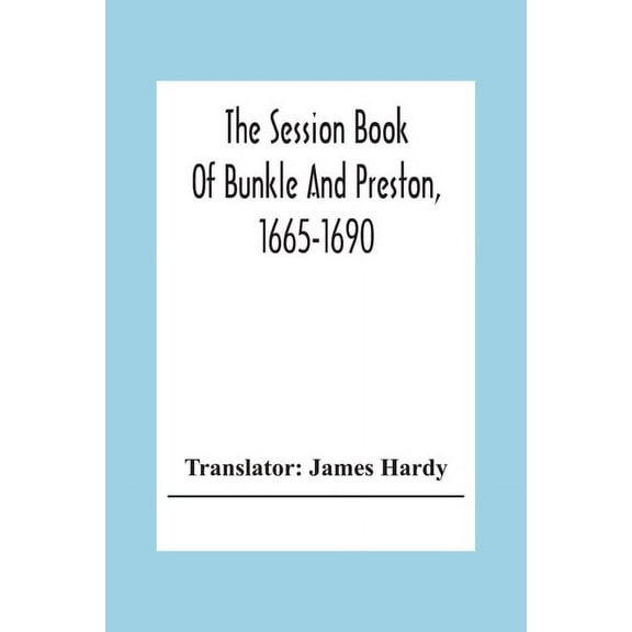 The Session Book Of Bunkle And Preston, 1665-1690, (Paperback)
