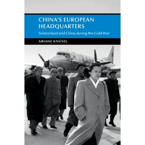 Cambridge Studies in the History of the China's European Headquarters, (Paperback)