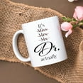 thumbnail image 2 of It''s Miss Ms Mrs Dr Actually Mug 11 Oz, Doctor Gifts for Women, PhD Graduation Gifts for Doctor Women Birthday, Medical School Graduation Gifts Doctorate Degree Dentist Physician, 2 of 6