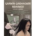 thumbnail image 1 of Pre-Owned Gaawin Gindaaswin Ndaawsii / I Am Not a Number (English and Ojibwa Edition) (Paperback) 1772600997, 1 of 1